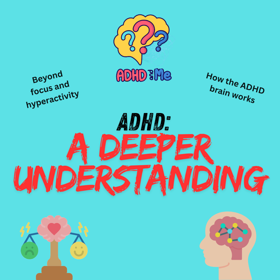 ADHD and Me Training Course – ADHD: A Deeper Understanding